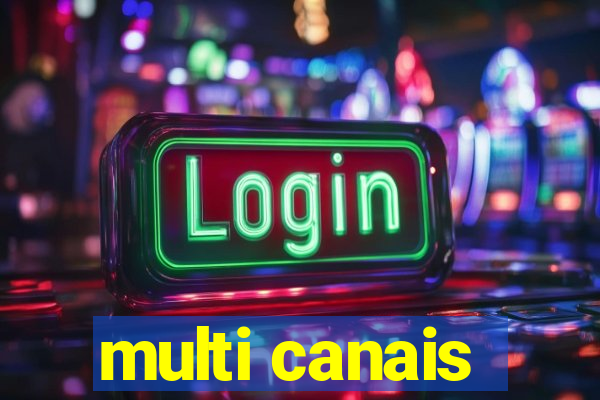 multi canais